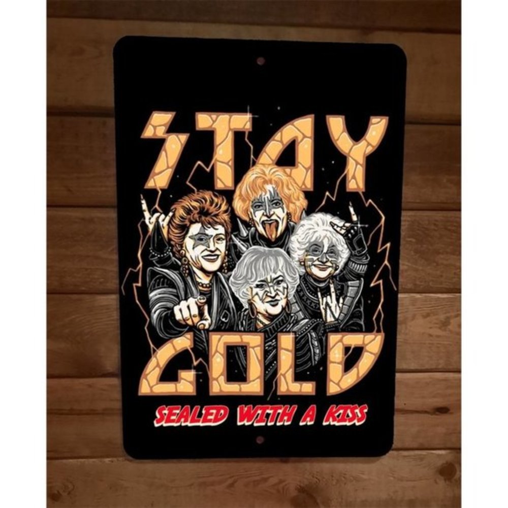 Stay Gold Sealed With a Golden Girls Kiss 8x12 Metal Wall Sign‎ Poster